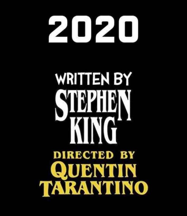 2020 WRITTEN BY STEPHEN KING DIRECTED BY QUENTIN TARANTINO - Meme