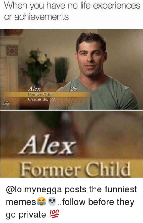 when-you-have-no-life-experiences-or-ach